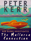 Bob Burns Investigates - The Mallorca Connection By Peter Kerr